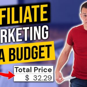 How to Do Affiliate Marketing on a Budget ($33/Year Is ALL YOU NEED to Get Started!)