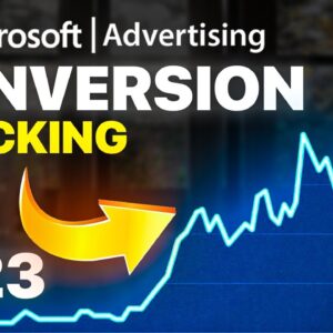 Microsoft (Bing) Ads Conversion Tracking Tutorial (2023) | Step-By-Step for Beginners
