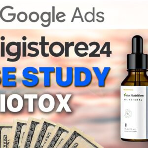 Google Ads Case Study With CB/Digistore24 - [BIOTOX] - THIS Is How You Boost Your Quality Score